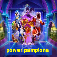 power pamplona